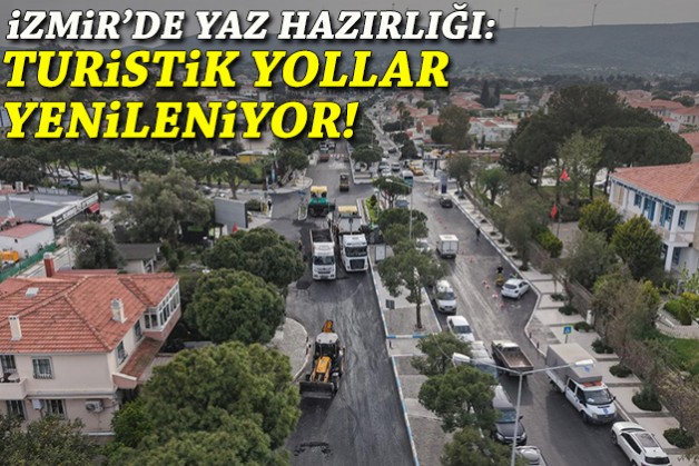 İzmir’de yaz hazırlığı: Turistik yollar yenileniyor