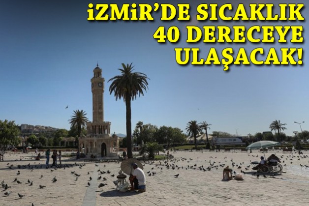 İzmir’in hafta sonu hava durumu: Termometreler 40’i görecek!