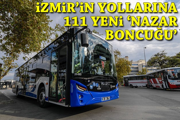 İzmir’in yollarına 111 yeni 'nazar boncuğu'