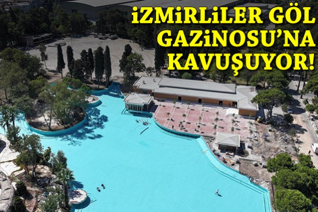 İzmirliler Göl Gazinosu'na kavuşuyor
