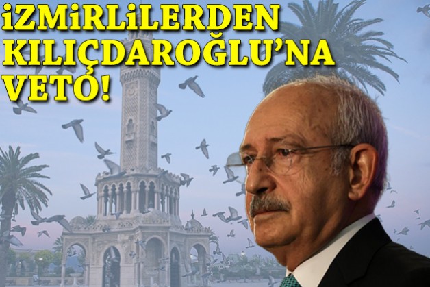 İzmirlilerden Kılıçdaroğlu’na veto!