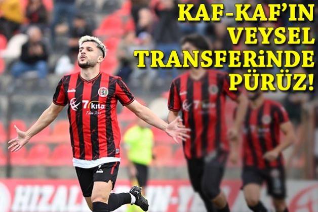 Kaf-Kaf'ın Veysel transferinde pürüz!