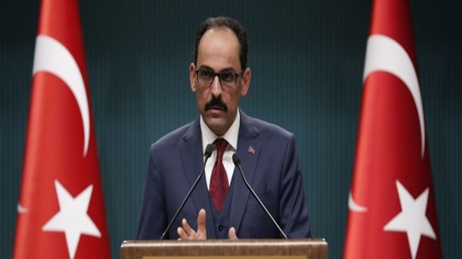 Kalın: barbarlığın modern yüzü!