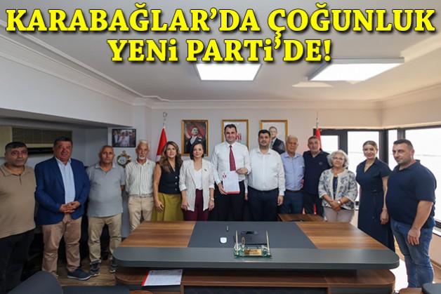 Karabağlar’da çoğunluk YENİ Parti'de!