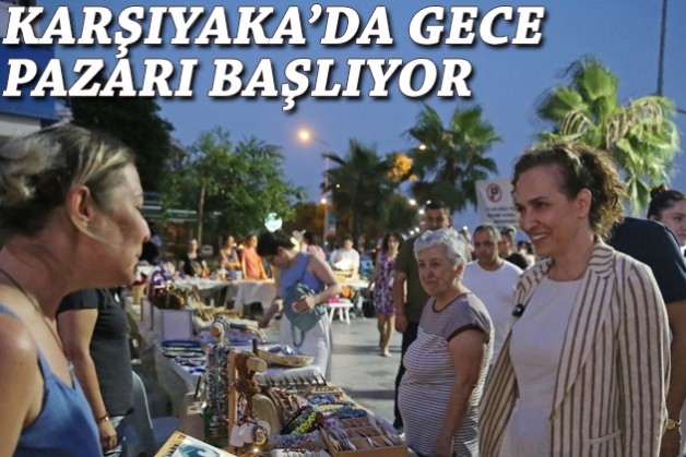 Karşıyaka Kadın Emeği Gece Pazarı başlıyor