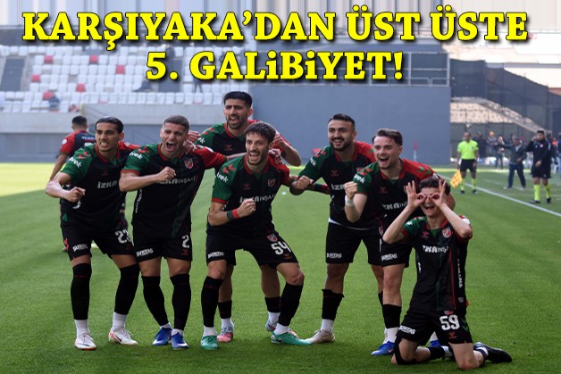 Karşıyaka'dan üst üste 5. galibiyet!