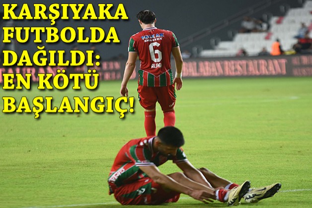 Karşıyaka futbolda dağıldı: En kötü başlangıç!