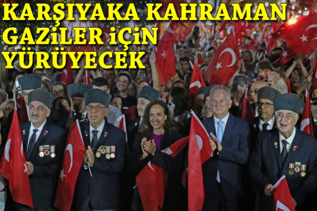 Karşıyaka kahraman gaziler için yürüyecek