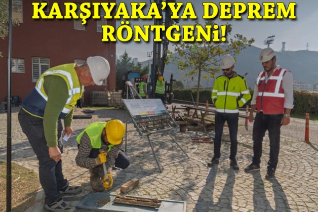 Karşıyaka'ya deprem röntgeni!