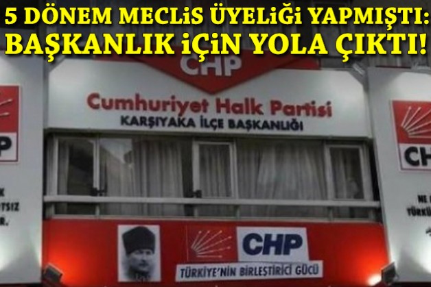 Karşıyaka’da 5 dönem meclis üyeliği yapmıştı: Başkanlık için yola çıktı!