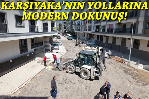 Karşıyaka’nın yollarına modern dokunuş