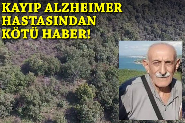 Kayıp Alzheimer hastasından kötü haber!
