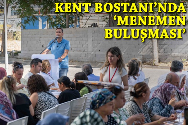 Kent Bostanı’nda 'Menemen Buluşması'
