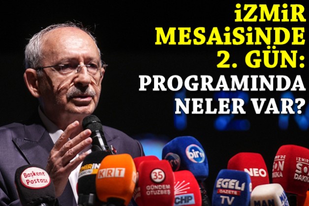 Kılıçdaroğlu’nun İzmir mesaisinde 2. gün: Programında neler var?