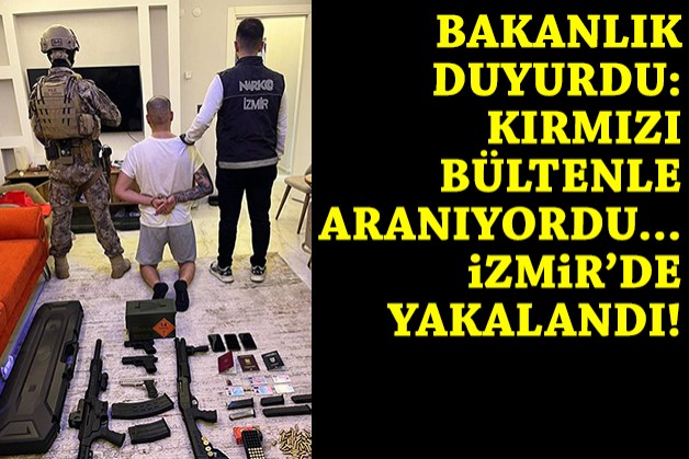 Kırmızı bültenle aranıyordu... İzmir'de yakalandı