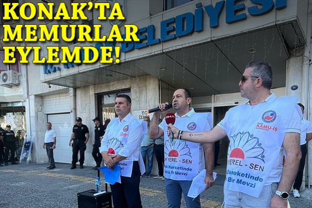 Konak'ta memurlar eylemde!