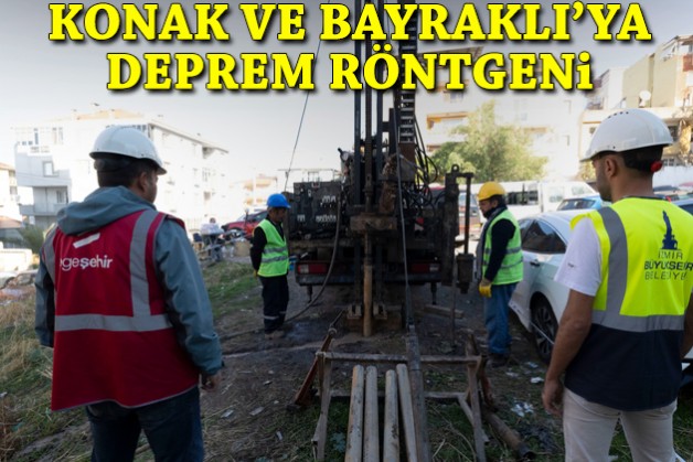 Konak ve Bayraklı'ya deprem röntgeni