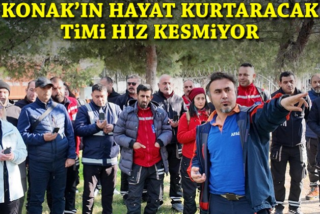 Konak’ın hayat kurtaracak timi hız kesmiyor
