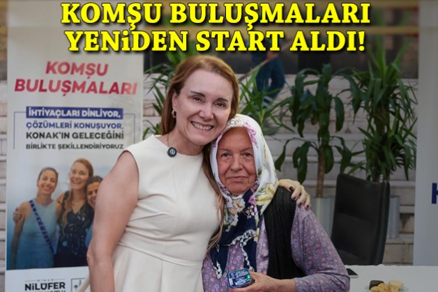 Konak’ta Komşu Buluşmaları yeniden start aldı