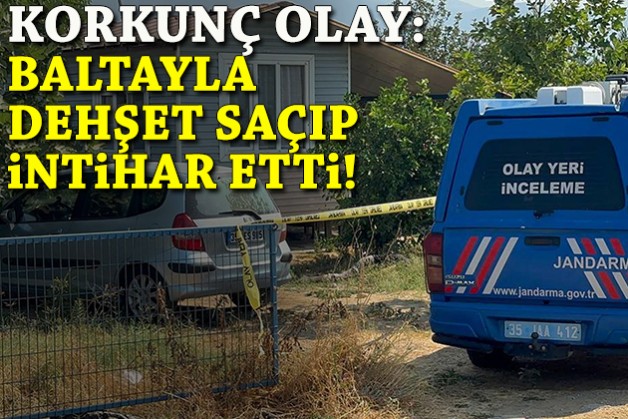 Korkunç olay: Baltayla dehşet saçıp intihar etti!