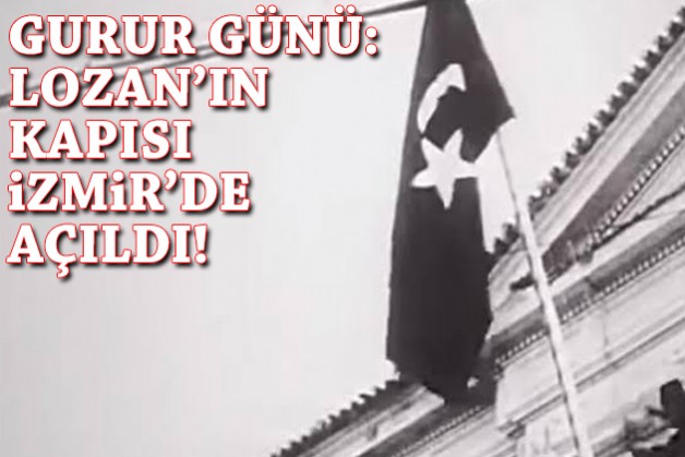 Lozan'ın kapısı İzmir'de açıldı!