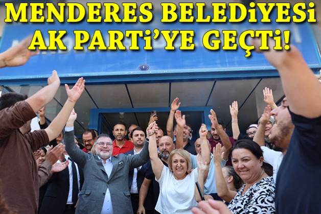Menderes Belediyesi AK Parti'ye geçti!