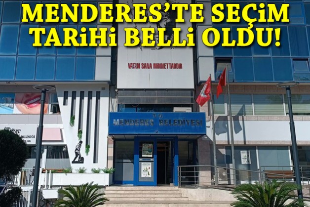 Menderes’te başkan vekili seçimi için tarih belli oldu!