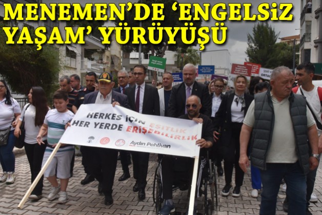 Menemen'de engelsiz yaşam yürüyüşü