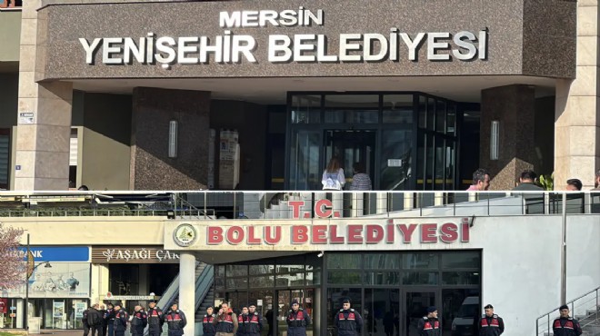 Mersin Yenişehir ve Bolu Belediyesi ne operasyon!
