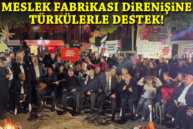 Meslek Fabrikası direnişine türkülerle destek: 'İzmir’in direniş ruhuna uygun bir tavır!'
