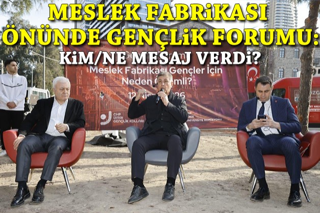 Meslek Fabrikası önünde gençlik forumu: Kim/ne mesaj verdi