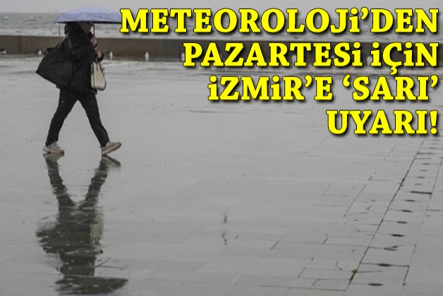 Meteorolojiden İzmir için 'sarı' uyarı
