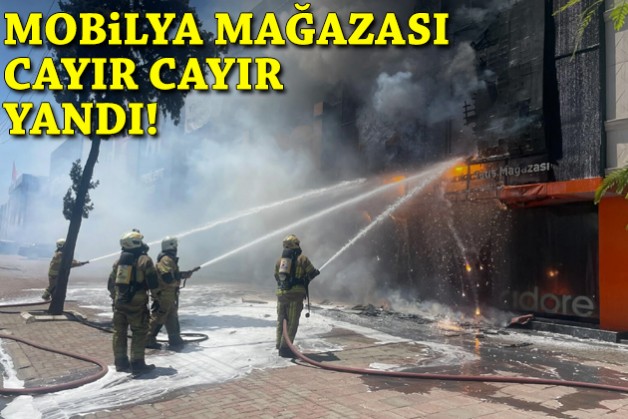 Mobilya mağazası cayır cayır yandı!