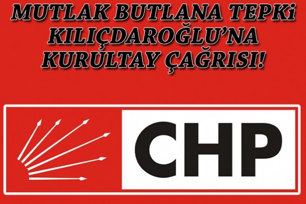 Mutlak butlana tepki ve Kılıçdaroğlu'na kurultay çağrısı!