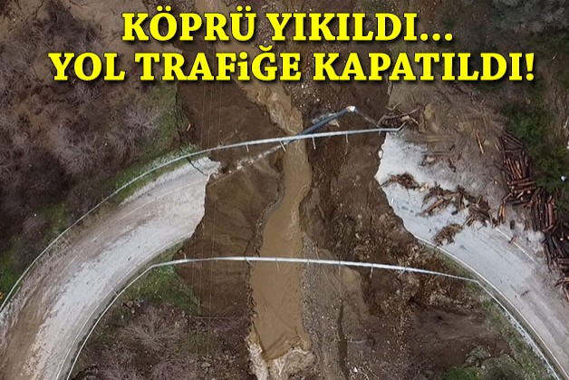 Köprü yıkıldı: Ödemiş-Turgutlu yolu ulaşıma kapatıldı