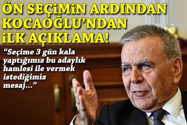 Ön seçimin ardından Kocaoğlu'ndan ilk açıklama!