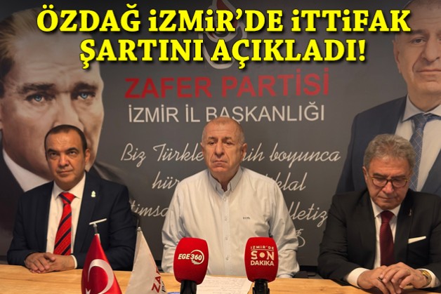 Özdağ İzmir'de konuştu, ittifak şartını açıkladı!