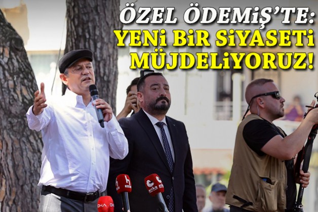 Özel, Ödemiş'te 'yeni bir parti olacak mı?' sorusunu yanıtladı!