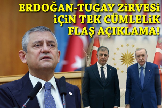 Özel'den Erdoğan-Tugay görüşmesine tek cümlelik flaş açıklama!