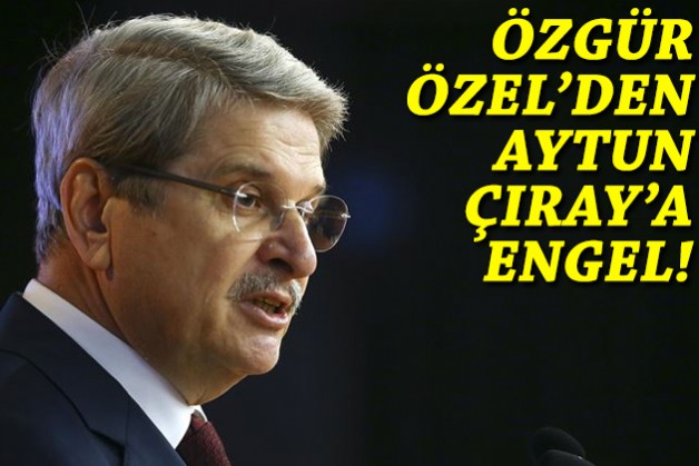 Özgür Özel, Aytun Çıray'ı engelledi!