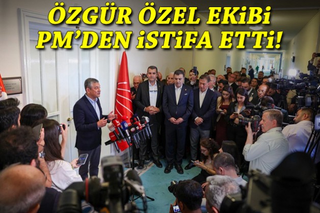 Özgür Özel ekibi Parti Meclisi'nden istifa etti!