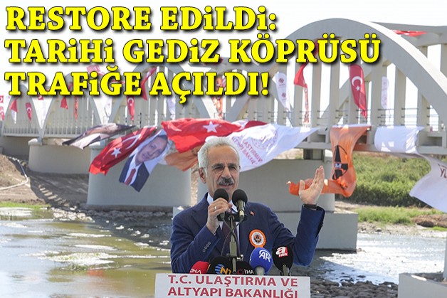 Restore edildi: Tarihi Gediz Köprüsü hizmete girdi!