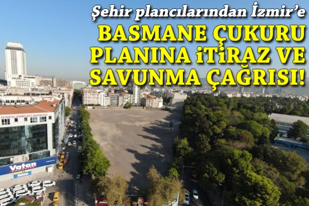 ŞPO'dan İzmir'e 'Basmane Çukuru' planlarına itiraz ve savunma çağrısı!
