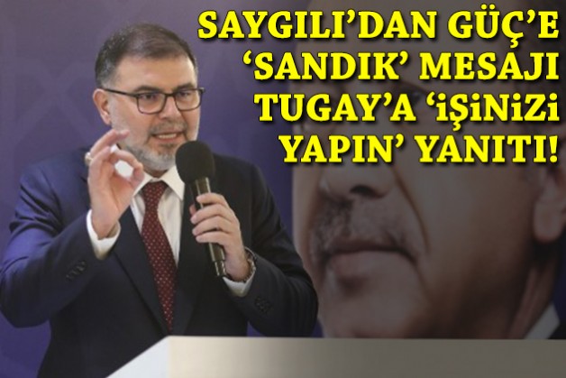 Saygılı'dan Güç'e 'sandık' mesajı, Tugay'a 'İşinizi yapın' yanıtı!