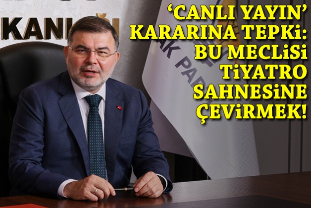 Saygılı'dan 'canlı yayın' kararına tepki: Bu meclisi tiyatro sahnesine çevirmek!