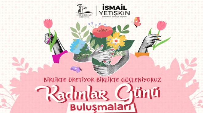 Seferihisar da kadınlar günü buluşmaları başlıyor