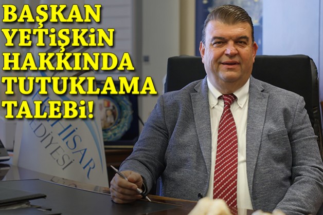 Seferihisar operasyonunda Başkan Yetişkin için tutuklama talebi!