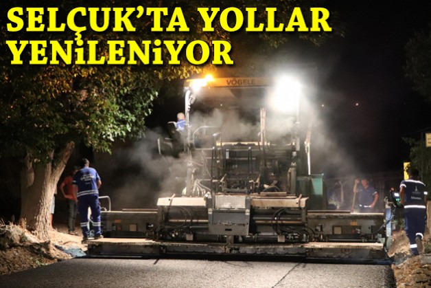 Selçuk'ta yollar yenileniyor