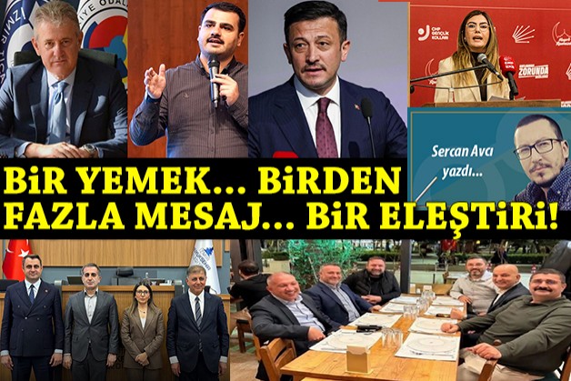 Sercan Avcı yazdı: Bir yemek... Birden fazla mesaj... Bir eleştiri!