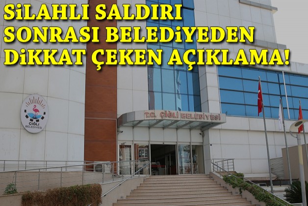 Silahlı saldırı sonrası belediyeden dikkat çeken açıklama